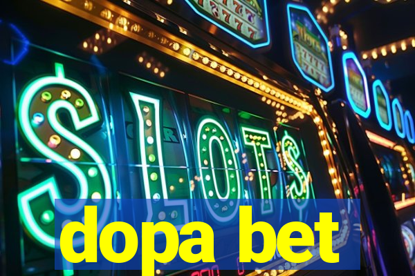 dopa bet